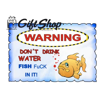 Warning don`t drink water..., magnet frigider mgs083
